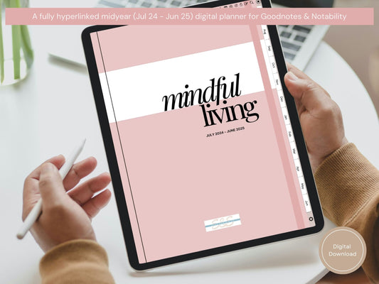 Fully Hyperlinked Mindful Living Midyear (July 2024 – June 25) Digital Journal and Planner